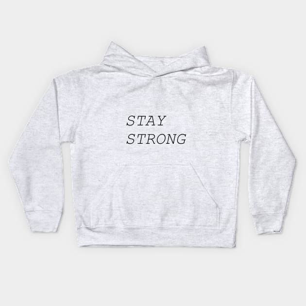 STAY STRONG Kids Hoodie by Azmat_Art